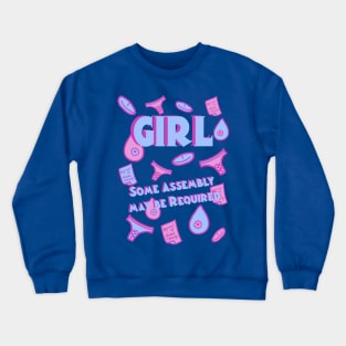 Girl  - Assembly Required Crewneck Sweatshirt